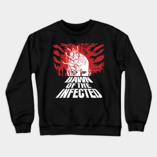 Dawn of the Infected Crewneck Sweatshirt